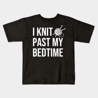 I Knit Past My Bedtime Kids T-Shirt